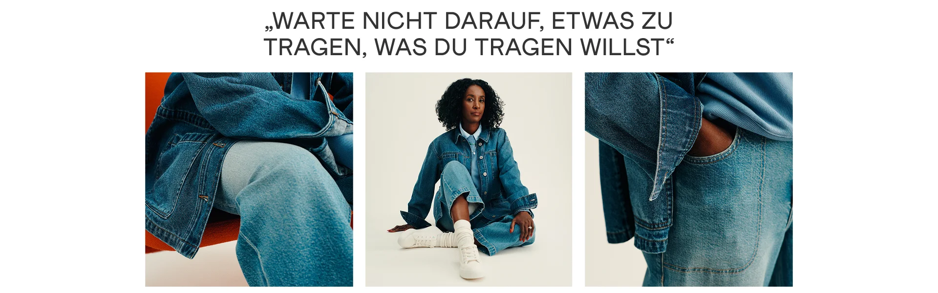 „WARTE NICHT DARAUF, ETWAS ZU TRAGEN, WAS DU TRAGEN WILLST“