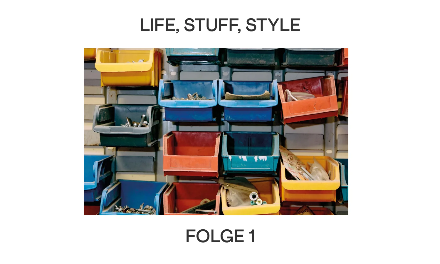 Life, Stuff, Style<br>Folge 1